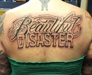 Beautiful Disaster Tattoo meaning